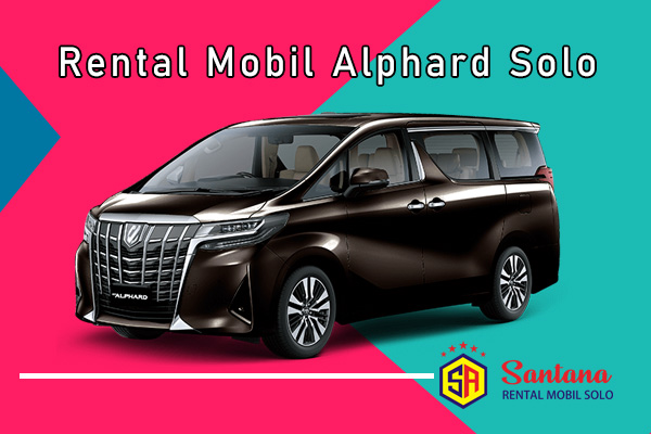 Rental Mobil Alphard Solo Murah