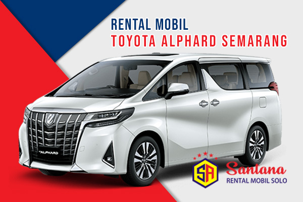 Rental Mobil Alphard Semarang Terbaru