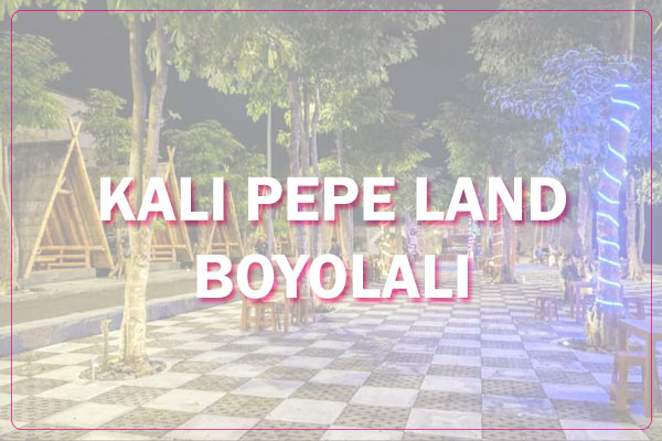 Kali Pepe Land Boyolali
